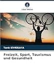 Freizeit, Sport, Tourismus und Gesundheit