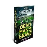 Dead Man’s Grave: The first book in a gripping new Scottish police procedural series for crime fiction and mystery thriller fans: Book 1 (DS Max Craigie Scottish Crime Thrillers)