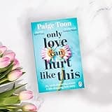 Only Love Can Hurt Like This: An unforgettable love story from the Sunday Times bestselling author
