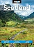 Moon Scotland (Second Edition): Highland Road Trips, Outdoor Adventures, Pubs & Castles (Moon Europe Travel Guide)