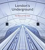 London's Underground: The Story of the Tube