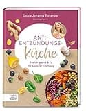 Anti-Entzündungs-Küche: Endlich gesund & fit mit basischer Ernährung